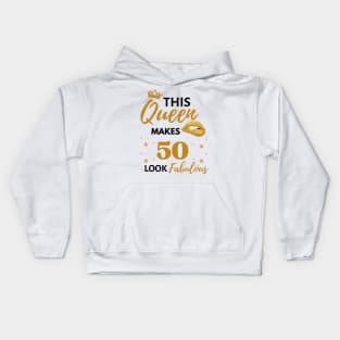 Funny This Queen Makes 50 Look Fabulous Quote 50th birthday Gift For Her Kids Hoodie